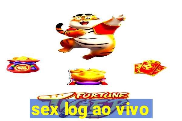 sex log ao vivo